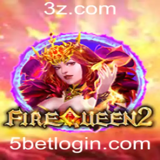 FireQueen2: Descubra o Mundo de Aventuras e Estratégias de 5bet